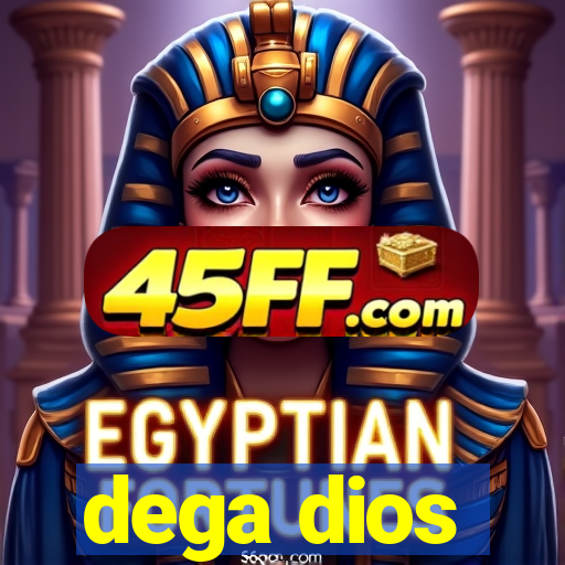 dega dios